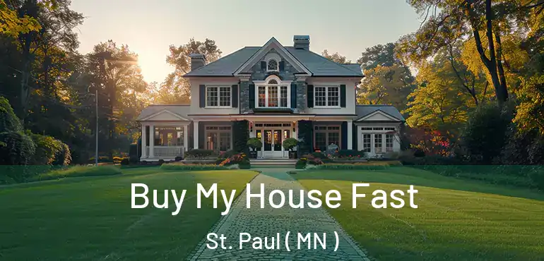  Buy My House Fast St. Paul ( MN )
