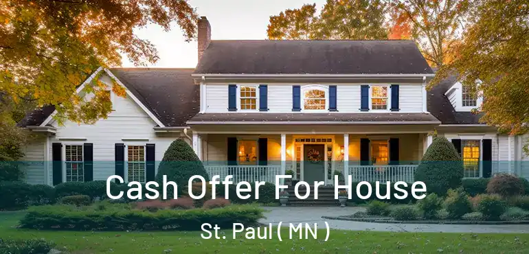  Cash Offer For House St. Paul ( MN )