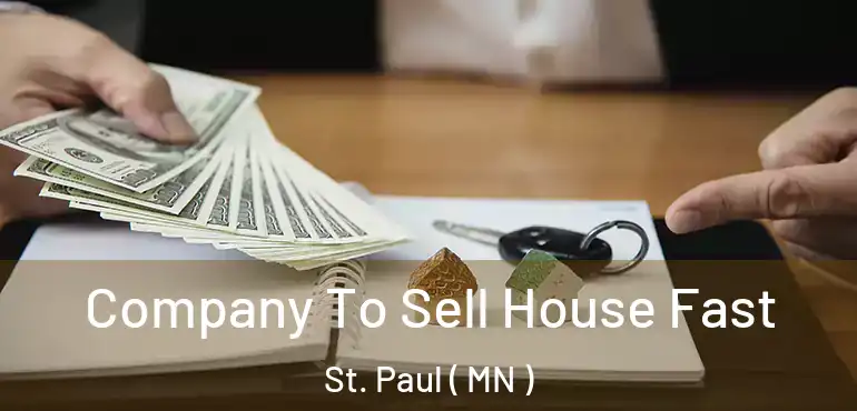  Company To Sell House Fast St. Paul ( MN )
