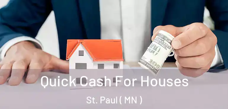  Quick Cash For Houses St. Paul ( MN )