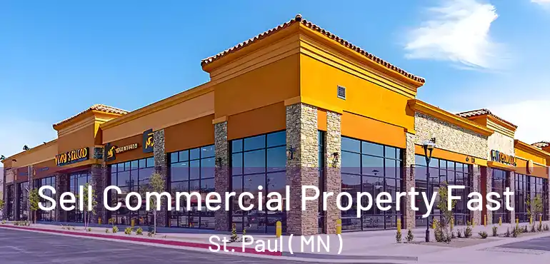  Sell Commercial Property Fast St. Paul ( MN )