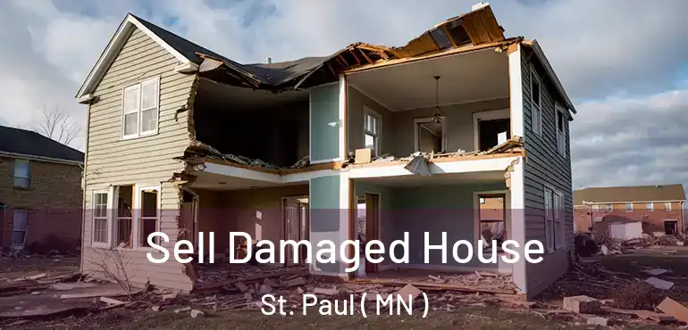  Sell Damaged House St. Paul ( MN )