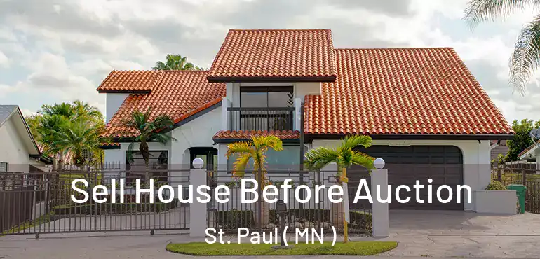  Sell House Before Auction St. Paul ( MN )