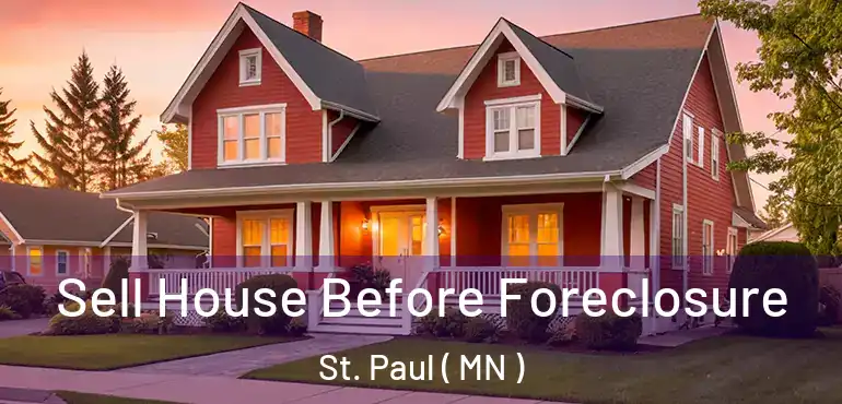  Sell House Before Foreclosure St. Paul ( MN )
