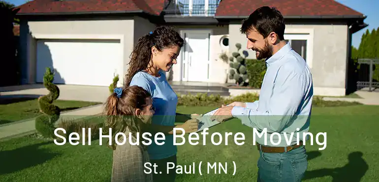  Sell House Before Moving St. Paul ( MN )