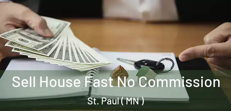  Sell House Fast No Commission St. Paul ( MN )