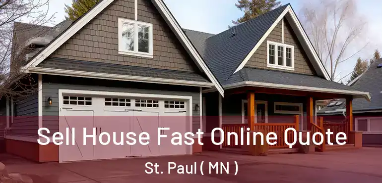  Sell House Fast Online Quote St. Paul ( MN )