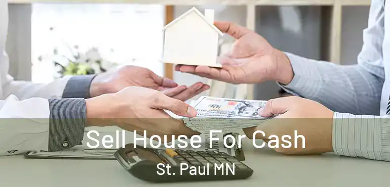  Sell House For Cash St. Paul MN