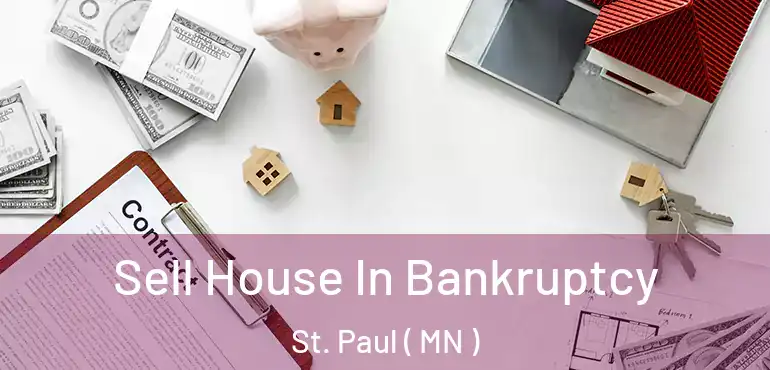  Sell House In Bankruptcy St. Paul ( MN )