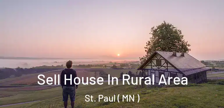  Sell House In Rural Area St. Paul ( MN )