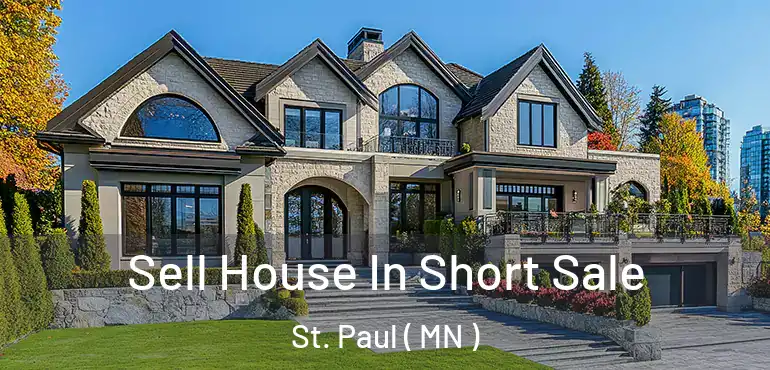  Sell House In Short Sale St. Paul ( MN )
