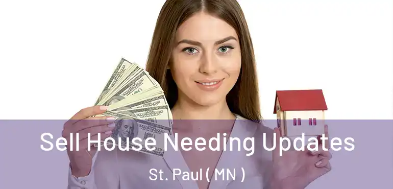  Sell House Needing Updates St. Paul ( MN )