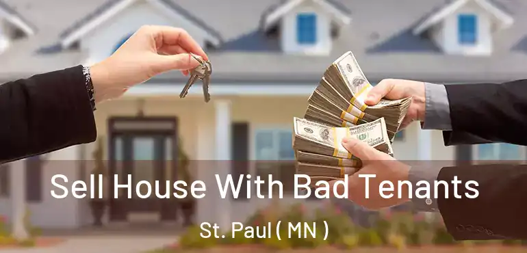  Sell House With Bad Tenants St. Paul ( MN )