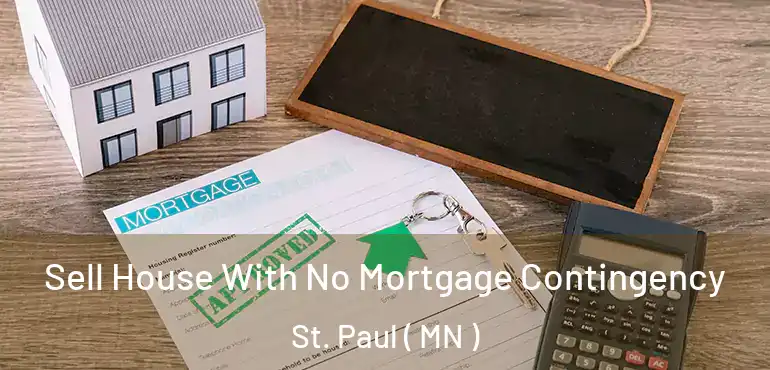  Sell House With No Mortgage Contingency St. Paul ( MN )