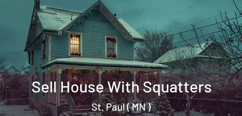  Sell House With Squatters St. Paul ( MN )