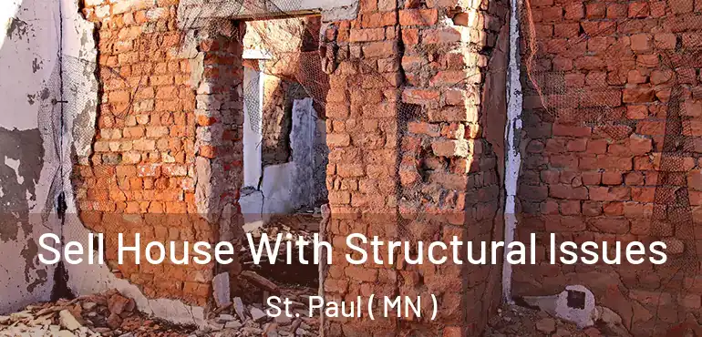  Sell House With Structural Issues St. Paul ( MN )