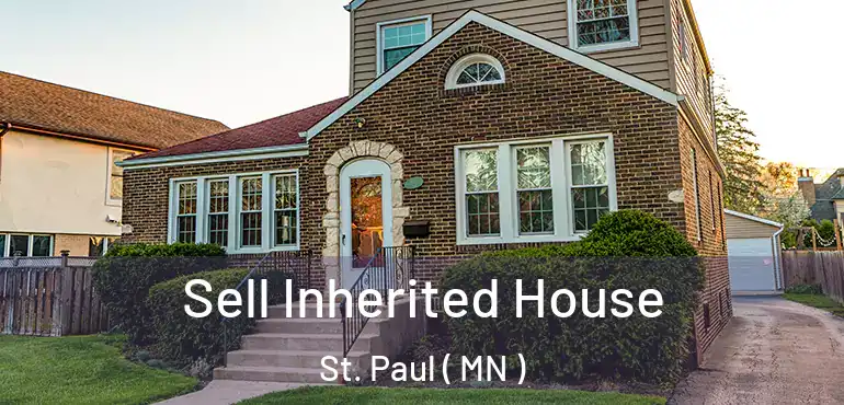  Sell Inherited House St. Paul ( MN )