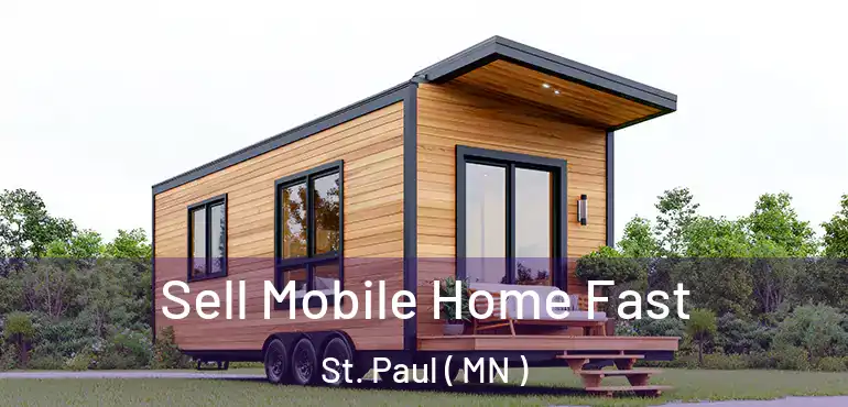  Sell Mobile Home Fast St. Paul ( MN )