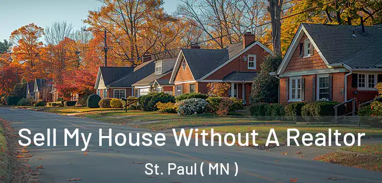  Sell My House Without A Realtor St. Paul ( MN )