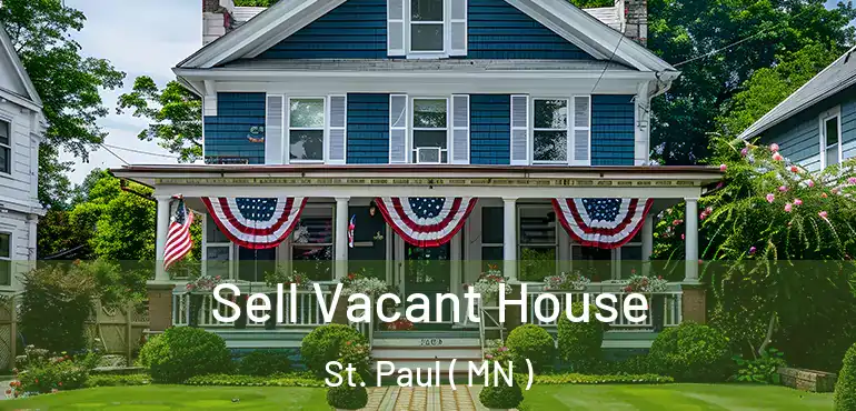  Sell Vacant House St. Paul ( MN )