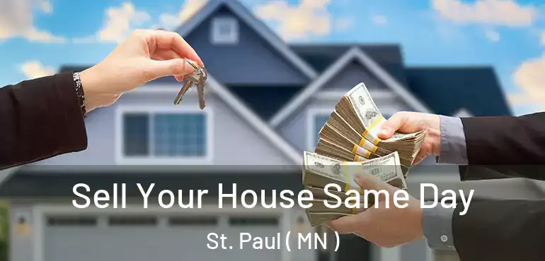  Sell Your House Same Day St. Paul ( MN )