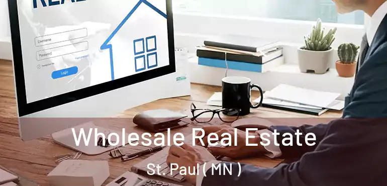  Wholesale Real Estate St. Paul ( MN )